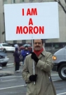 I am a moron