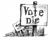 Vote or die