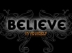 Believe in yourself