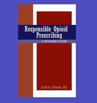 Responsible Opioid Prescribing - A Physician's Guide