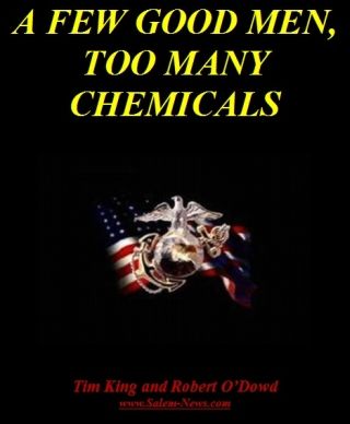 A Few Good Men, Too Many Chemicals